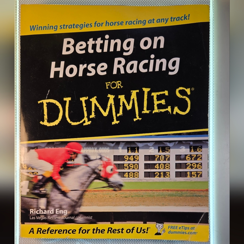 Betting on Horse Racing For Dummies by Richard Eng